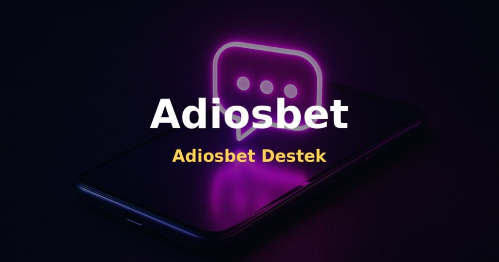 Adiosbet Destek - Adiosbet